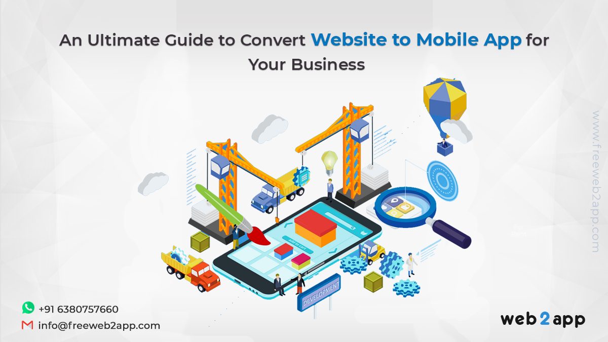 An Ultimate Guide to Convert Website to Mobile App for Your Business