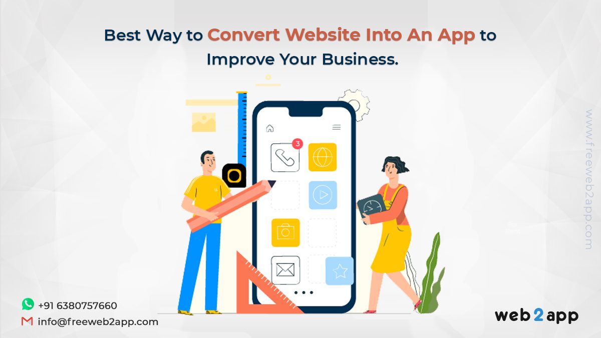 Best Way to Convert Website Into An App to Improve Your Business