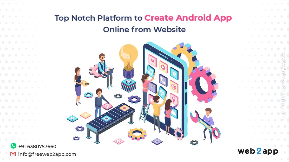 Top Notch Platform to Create Android App Online from Website