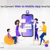 Best Way to Convert Web to App and its Benefits