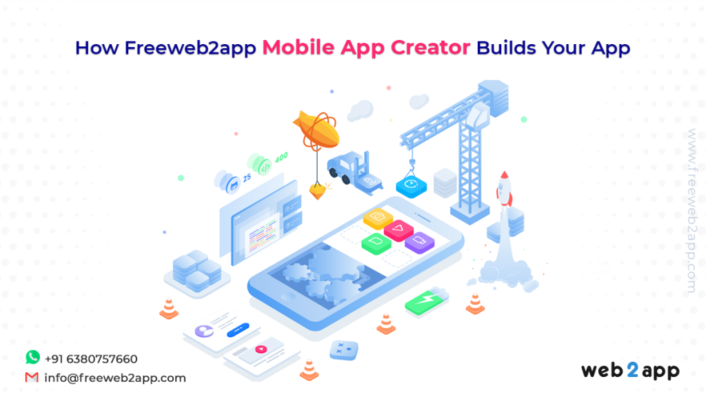 How Freeweb2app Mobile App Creator Builds Your App-freeweb2app