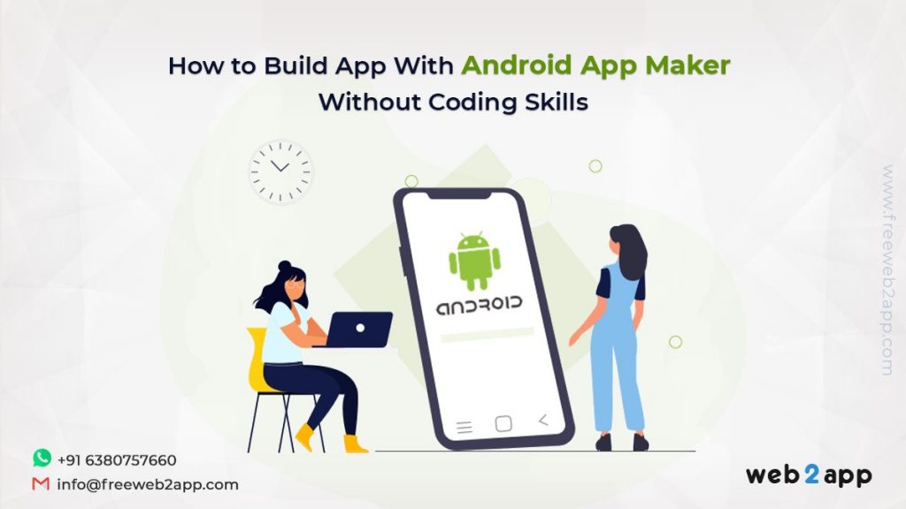 How to Build App With Android App Maker Without Coding Skills-freeweb2app