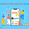 Best Ways to Build A Mobile Application For The Business-freeweb2app