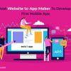 Top Most Website to App Maker To Develop Your First Mobile App - Freeweb2app