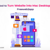 Top Tool to Turn Website into Mac Desktop App Freeweb2app