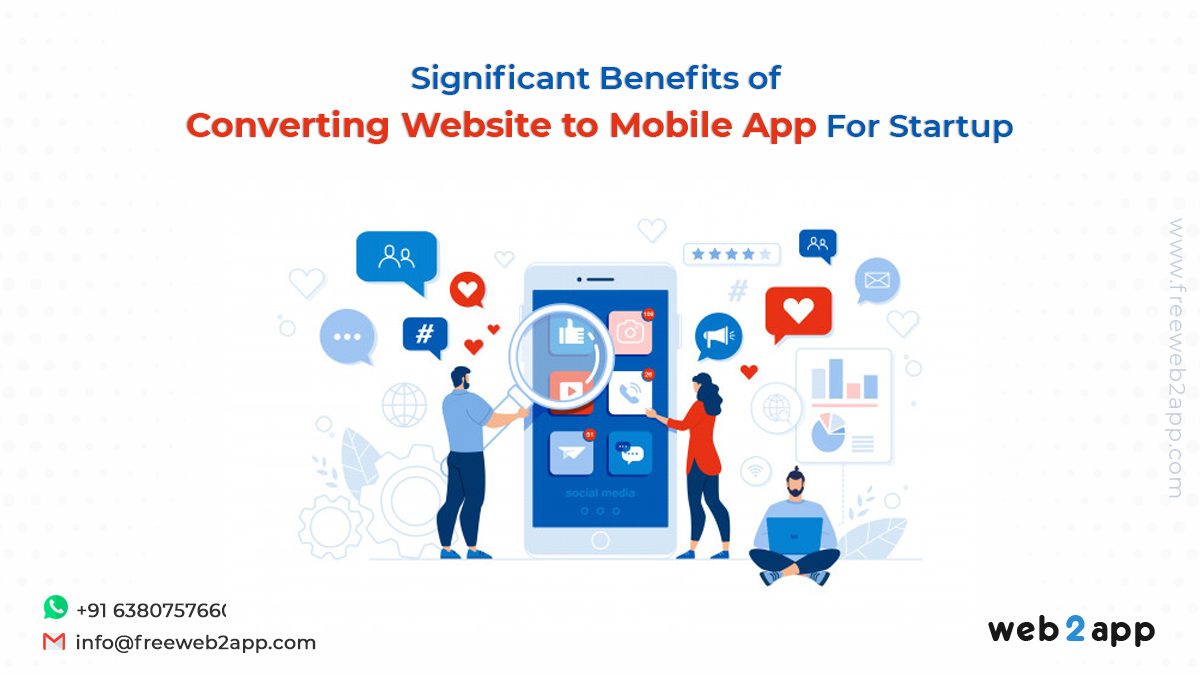 Significant Benefits of Converting Website to Mobile App For Startup - freeweb2app