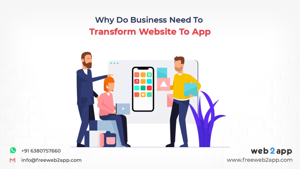 Why Do Business Need To Transform Website To App - Freeweb2app