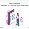 How To Convert Website To Desktop App For Mac OS - Freeweb2app