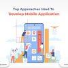 Top Approaches Used To Develop Mobile Application - Freeweb2app