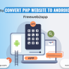 How To Convert PHP Website To Android App Freeweb2app