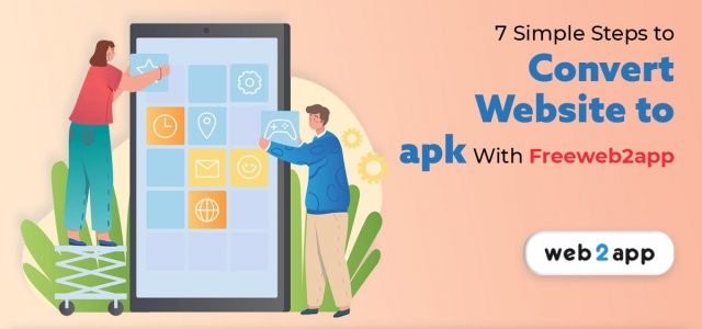 7 Simple Steps to Convert Website to apk With Freeweb2app
